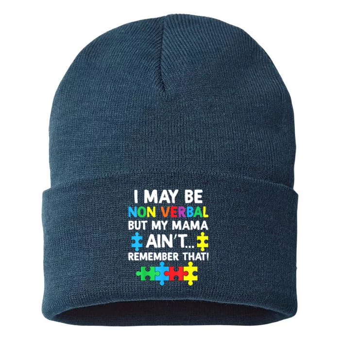 I May Be Non Verbal But My Mama Ain't Remember That Autism Sustainable Knit Beanie