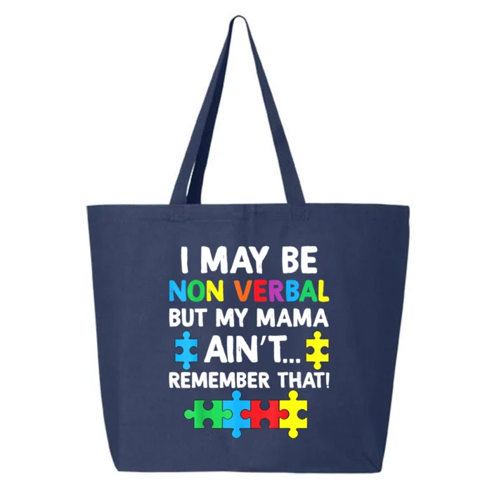 I May Be Non Verbal But My Mama Ain't Remember That Autism 25L Jumbo Tote