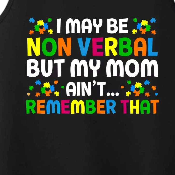 I May Be Non Verbal Nonverbal Autism Awareness Cool Gift Performance Tank