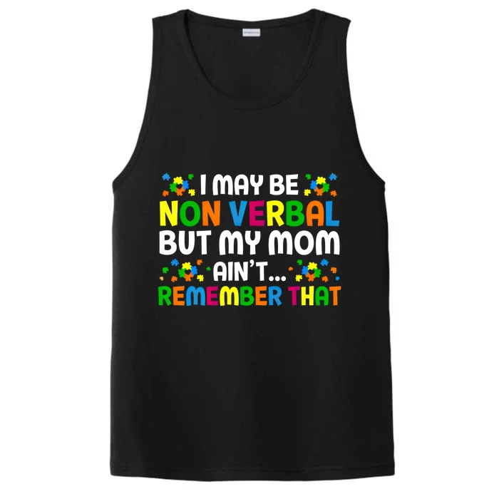 I May Be Non Verbal Nonverbal Autism Awareness Cool Gift Performance Tank