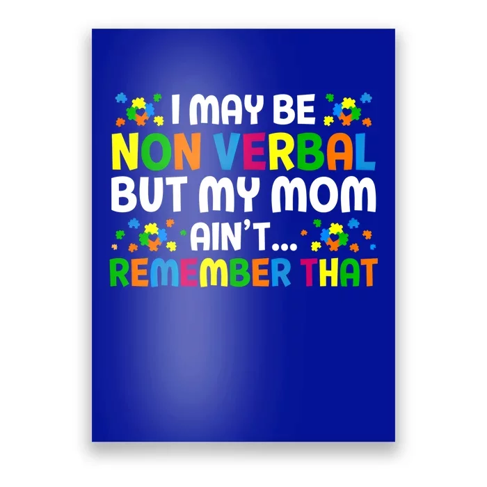 I May Be Non Verbal Nonverbal Autism Awareness Cool Gift Poster