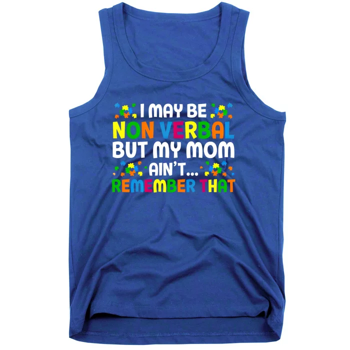 I May Be Non Verbal Nonverbal Autism Awareness Cool Gift Tank Top