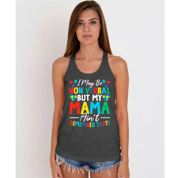 I May Be Non Verbal But My Mama AinT Remember That Autism Women's Knotted Racerback Tank