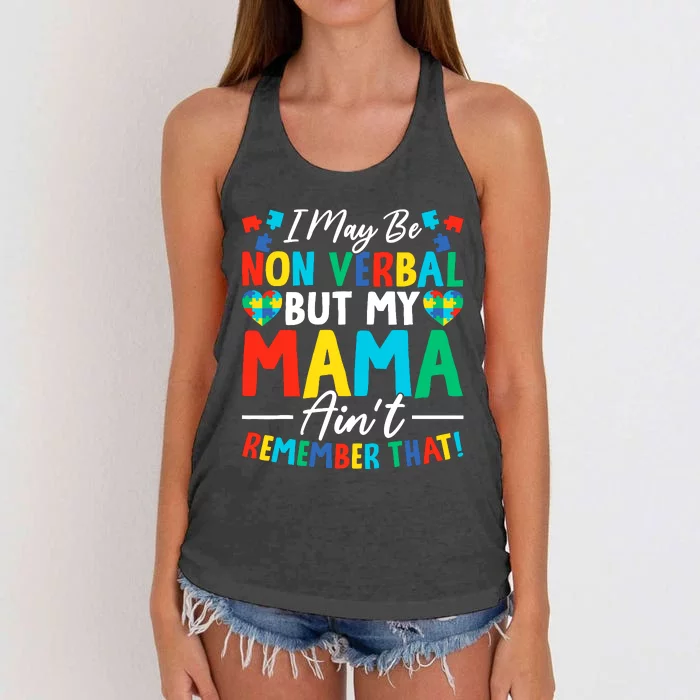 I May Be Non Verbal But My Mama AinT Remember That Autism Women's Knotted Racerback Tank