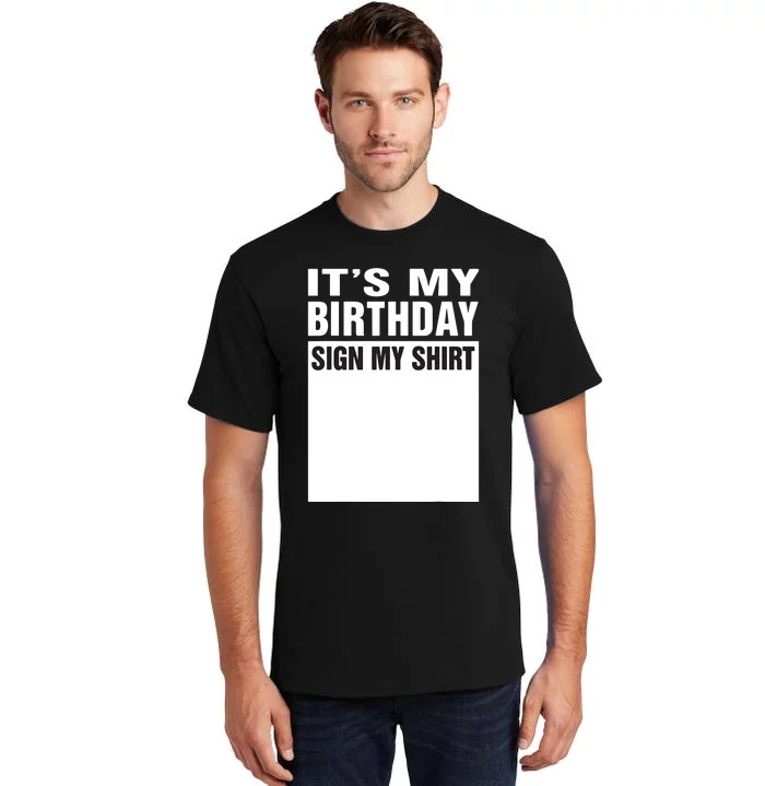 ItS My Birthday Sign My Funny Gifts Tall T-Shirt