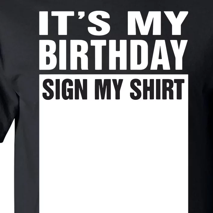 ItS My Birthday Sign My Funny Gifts Tall T-Shirt