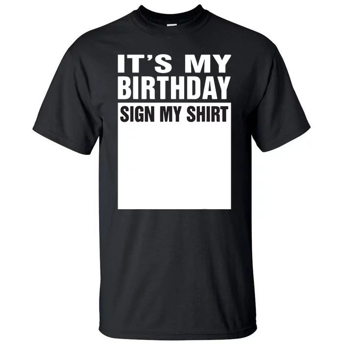 ItS My Birthday Sign My Funny Gifts Tall T-Shirt