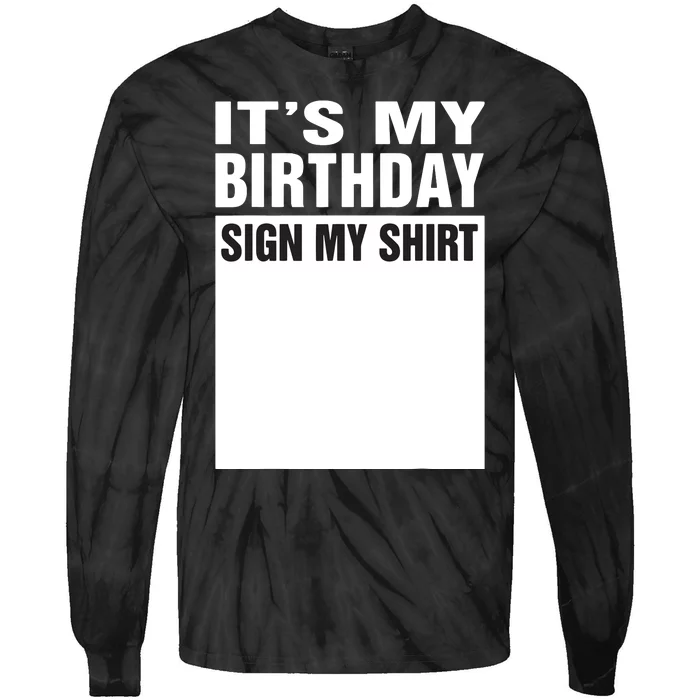 ItS My Birthday Sign My Funny Gifts Tie-Dye Long Sleeve Shirt