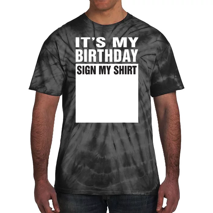 ItS My Birthday Sign My Funny Gifts Tie-Dye T-Shirt