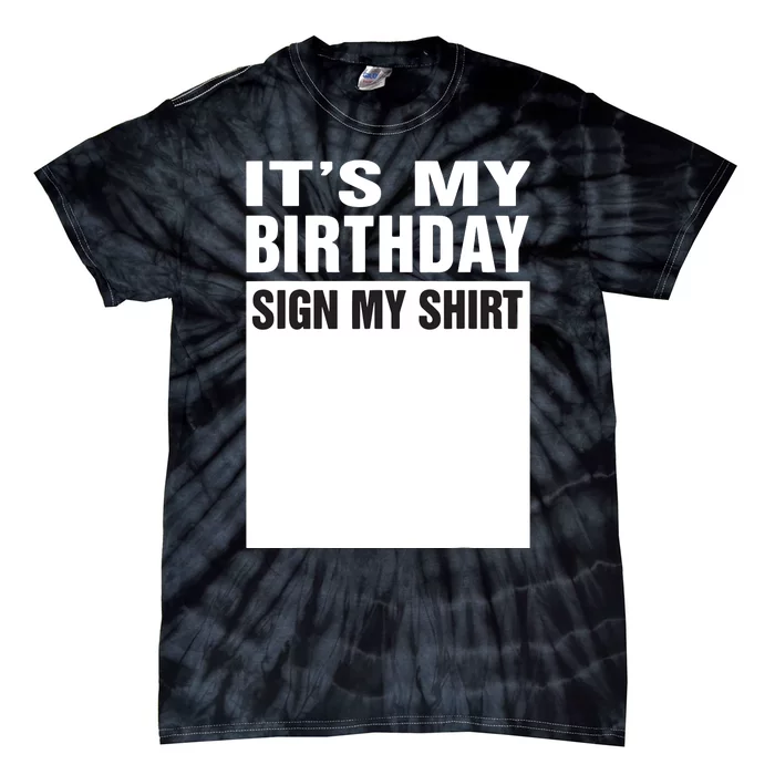 ItS My Birthday Sign My Funny Gifts Tie-Dye T-Shirt