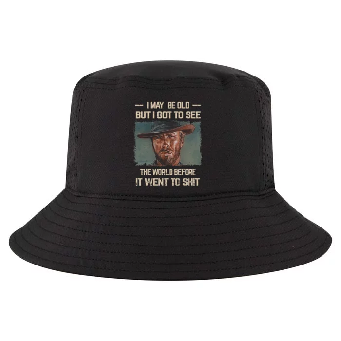 I May Be Old But Got To See The World Before It Went So Cool Comfort Performance Bucket Hat