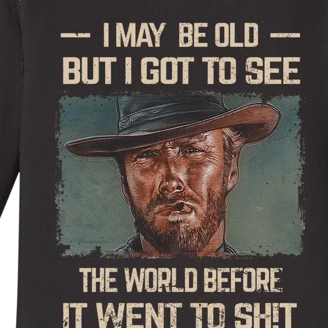 I May Be Old But Got To See The World Before It Went So Baby Long Sleeve Bodysuit