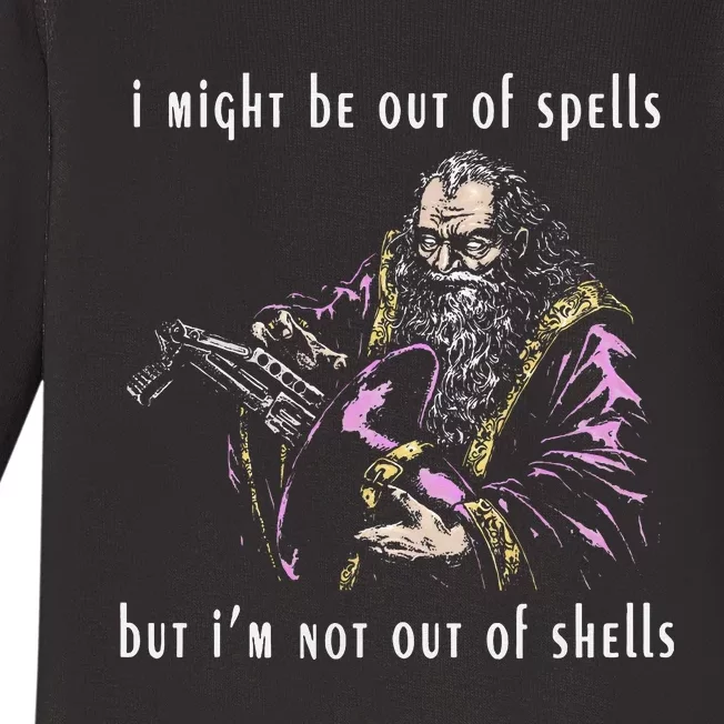 I Might Be Out Of Spells But IM Not Out Of Shells Up Baby Long Sleeve Bodysuit