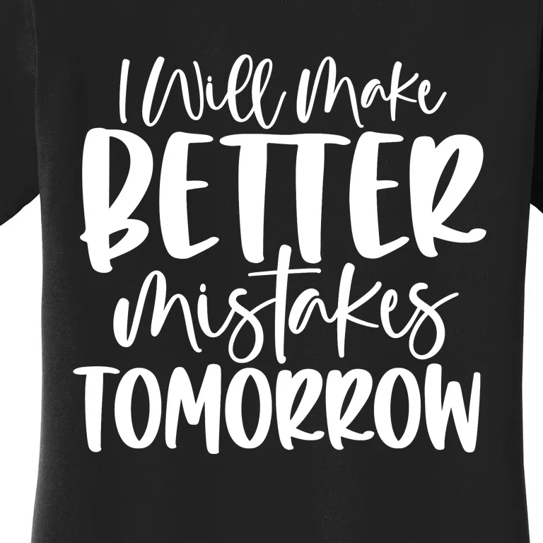 IWill Make Better Women's T-Shirt