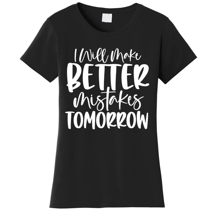 IWill Make Better Women's T-Shirt