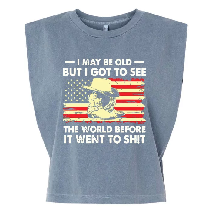 I May Be Old But I Got To See The World Before It Went To Garment-Dyed Women's Muscle Tee