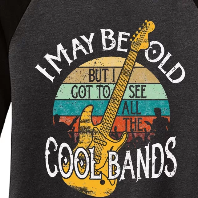 I May Be Old But I Got To See All The Cool Bands Women's Tri-Blend 3/4-Sleeve Raglan Shirt