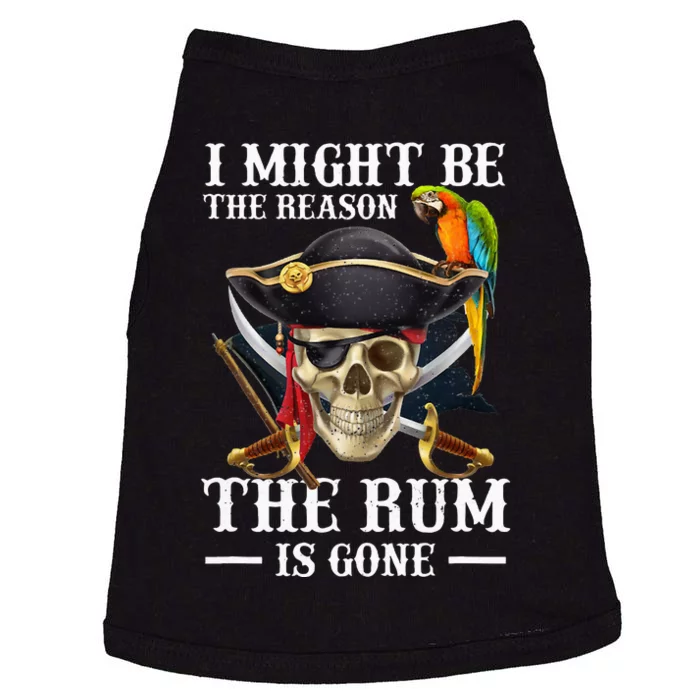 I Might Be The Reason The Rum Is Gone Doggie Tank