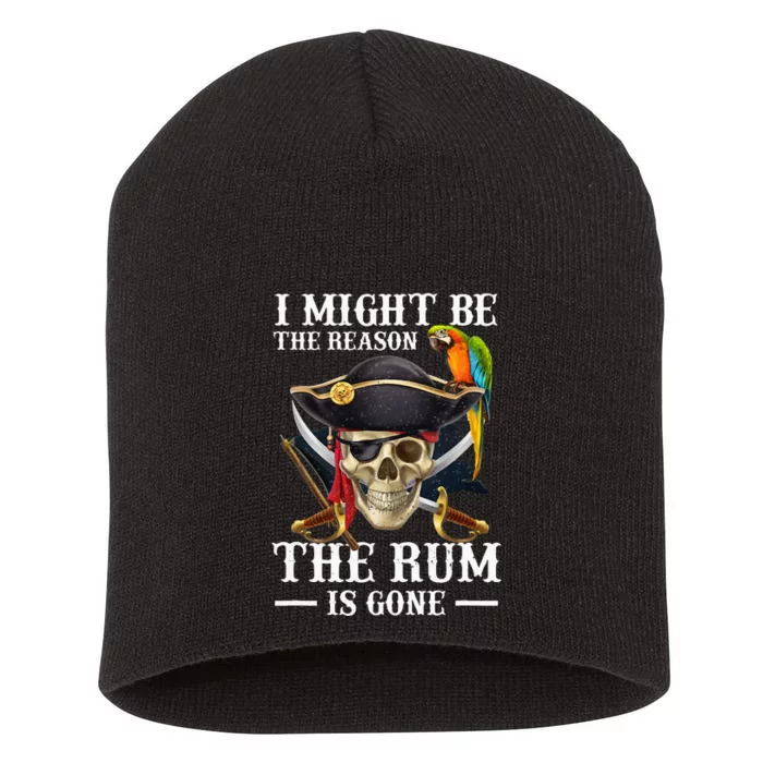 I Might Be The Reason The Rum Is Gone Short Acrylic Beanie