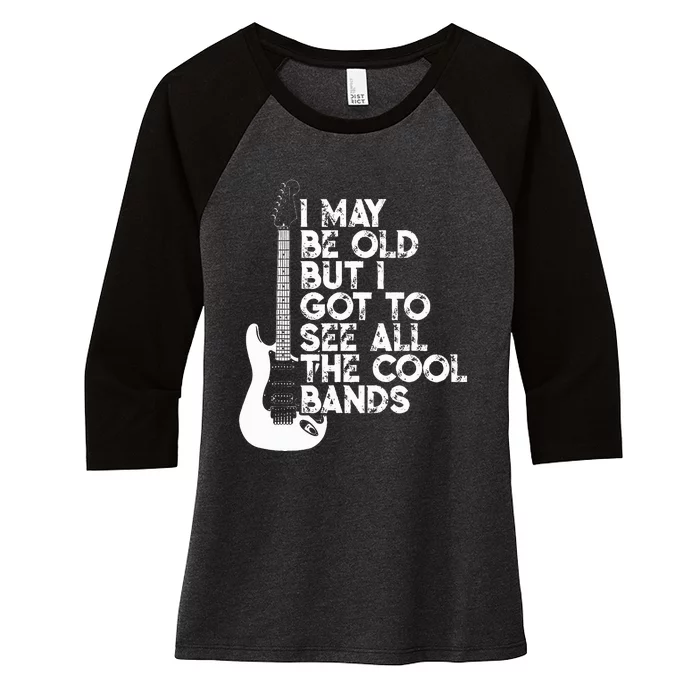 I May Be Old But I Got To See All The Cool Bands Women's Tri-Blend 3/4-Sleeve Raglan Shirt