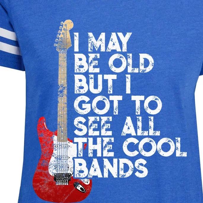 I May Be Old But I Got To See All The Cool Bands Enza Ladies Jersey Football T-Shirt