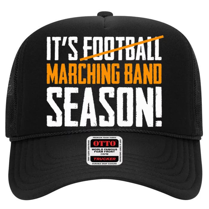 ItS Marching Band Season Not Football High Crown Mesh Trucker Hat