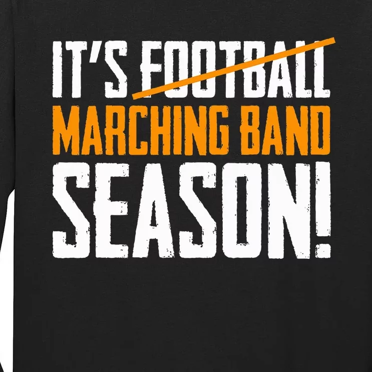 ItS Marching Band Season Not Football Tall Long Sleeve T-Shirt