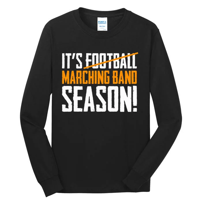 ItS Marching Band Season Not Football Tall Long Sleeve T-Shirt