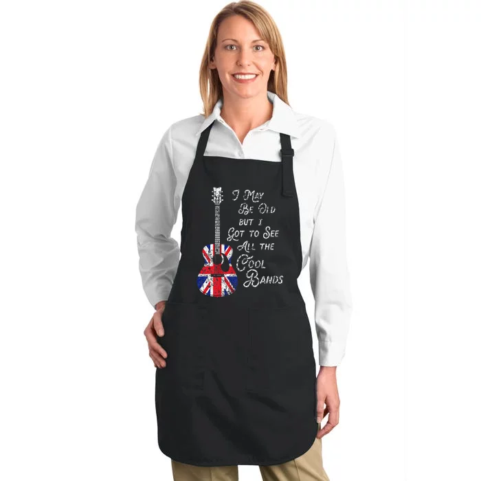 I May Be Old But I Got To See All The Cool Bands Full-Length Apron With Pocket