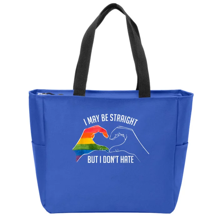 I May Be Straight But I Dont Hate Support Pride Lgbt Gift Zip Tote Bag