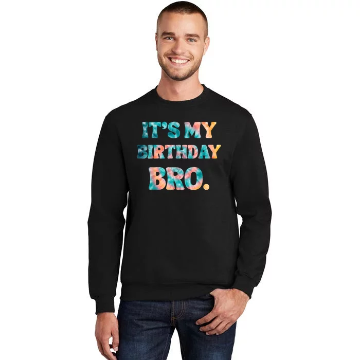 It's My Birthday Bro Tie Dye Birthday Party Family Sweatshirt