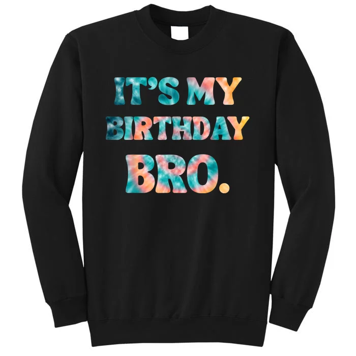 It's My Birthday Bro Tie Dye Birthday Party Family Sweatshirt