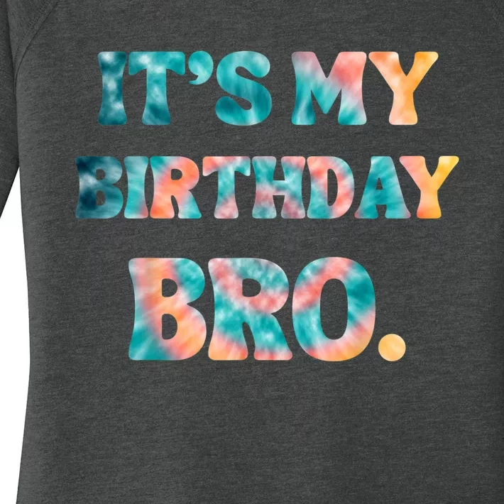 It's My Birthday Bro Tie Dye Birthday Party Family Women's Perfect Tri Tunic Long Sleeve Shirt