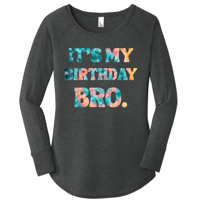 It's My Birthday Bro Tie Dye Birthday Party Family Women's Perfect Tri Tunic Long Sleeve Shirt