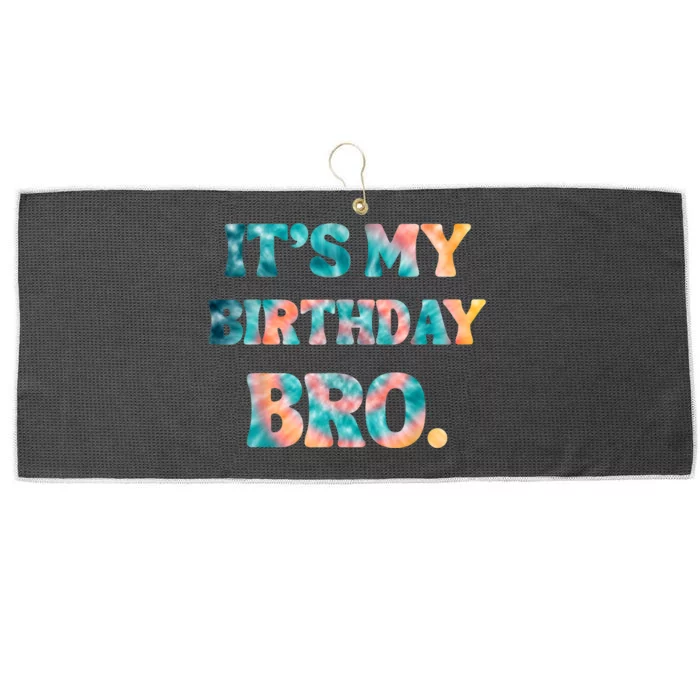 It's My Birthday Bro Tie Dye Birthday Party Family Large Microfiber Waffle Golf Towel