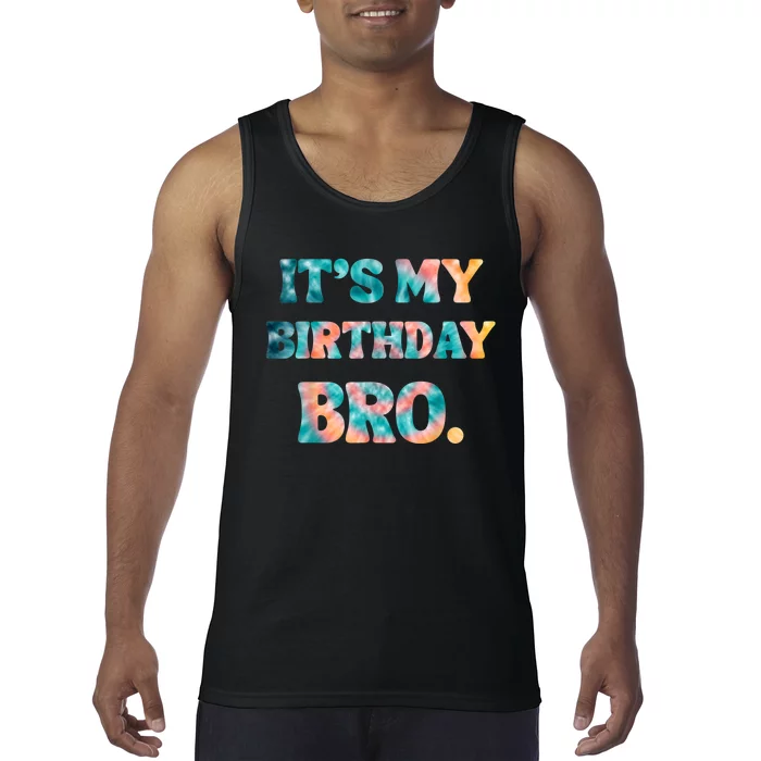 It's My Birthday Bro Tie Dye Birthday Party Family Tank Top