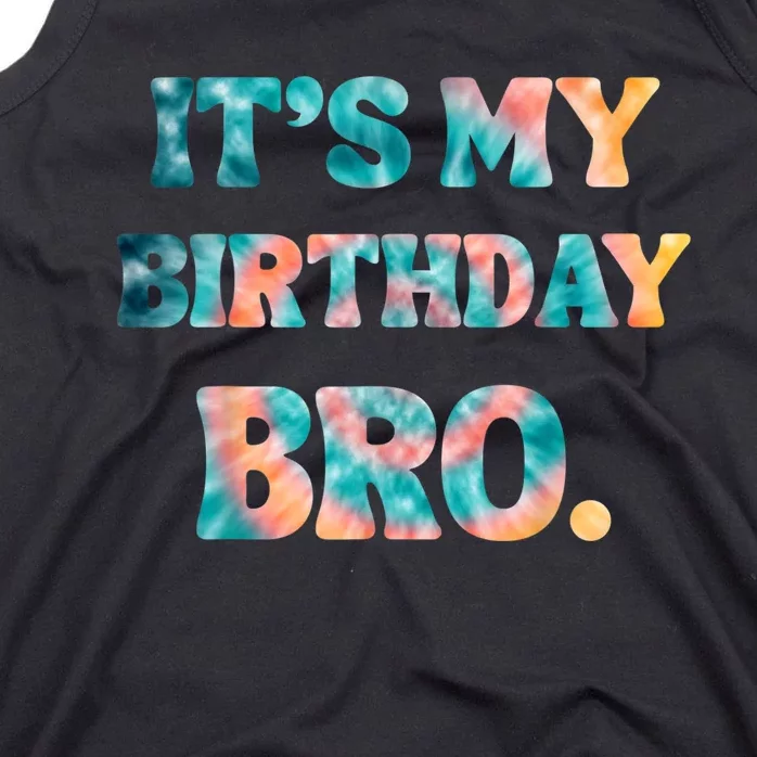 It's My Birthday Bro Tie Dye Birthday Party Family Tank Top