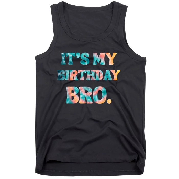 It's My Birthday Bro Tie Dye Birthday Party Family Tank Top