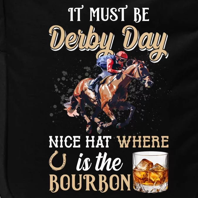 It Must Be Derby Day Nice Hat Where Is The Bourbon Impact Tech Backpack