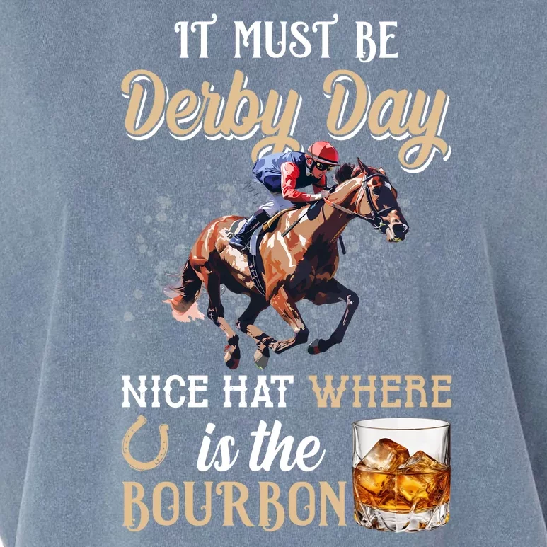 It Must Be Derby Day Nice Hat Where Is The Bourbon Garment-Dyed Women's Muscle Tee