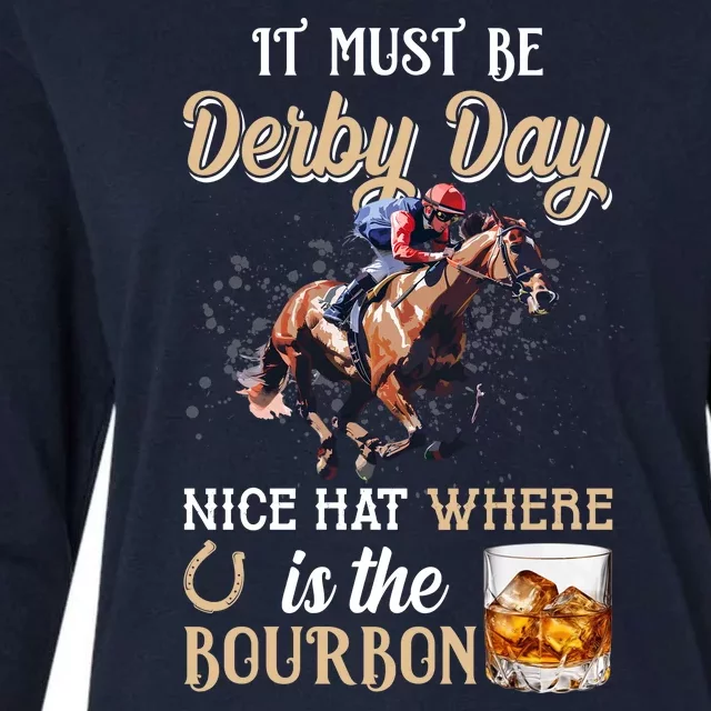 It Must Be Derby Day Nice Hat Where Is The Bourbon Womens Cotton Relaxed Long Sleeve T-Shirt