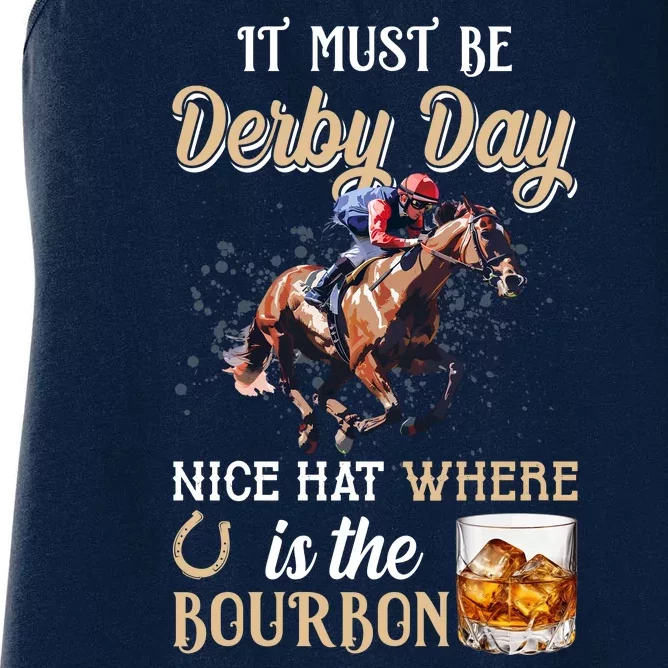 It Must Be Derby Day Nice Hat Where Is The Bourbon Women's Racerback Tank