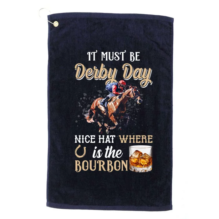 It Must Be Derby Day Nice Hat Where Is The Bourbon Platinum Collection Golf Towel