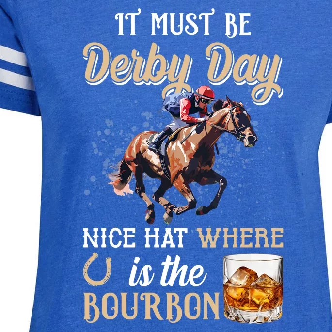 It Must Be Derby Day Nice Hat Where Is The Bourbon Enza Ladies Jersey Football T-Shirt