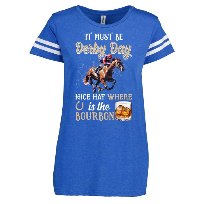 It Must Be Derby Day Nice Hat Where Is The Bourbon Enza Ladies Jersey Football T-Shirt