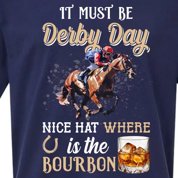 It Must Be Derby Day Nice Hat Where Is The Bourbon Sueded Cloud Jersey T-Shirt