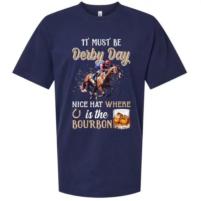 It Must Be Derby Day Nice Hat Where Is The Bourbon Sueded Cloud Jersey T-Shirt