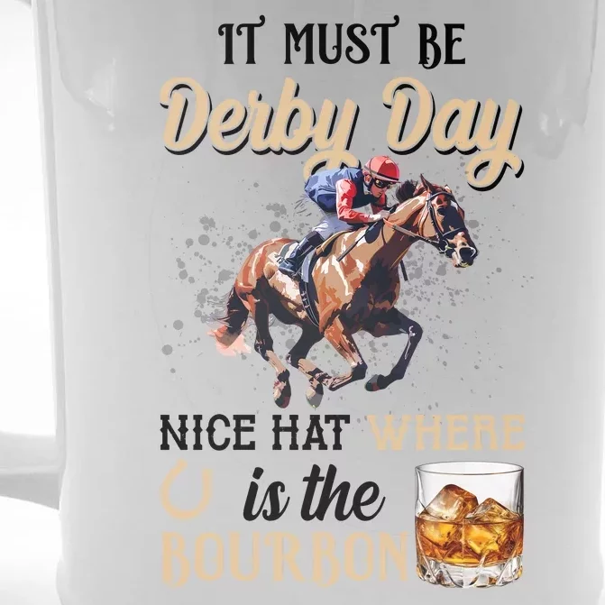 It Must Be Derby Day Nice Hat Where Is The Bourbon Front & Back Beer Stein