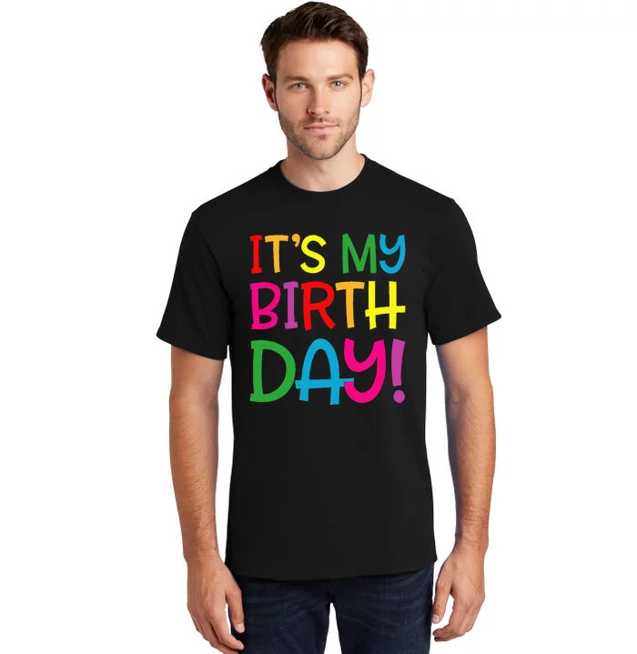 Its My Birthday For Women Teens Birthday Gift Tall T-Shirt