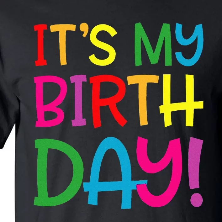 Its My Birthday For Women Teens Birthday Gift Tall T-Shirt